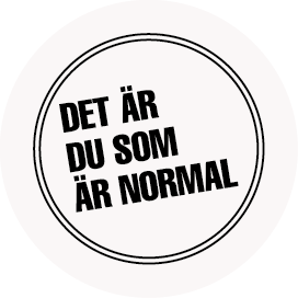 Det är du som är normal